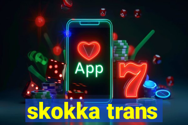 skokka trans