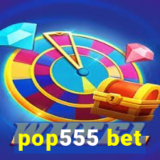 pop555 bet