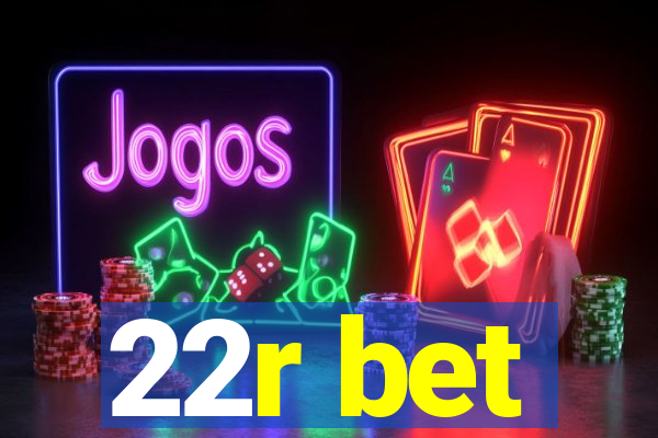 22r bet