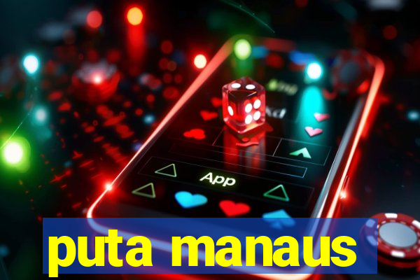 puta manaus