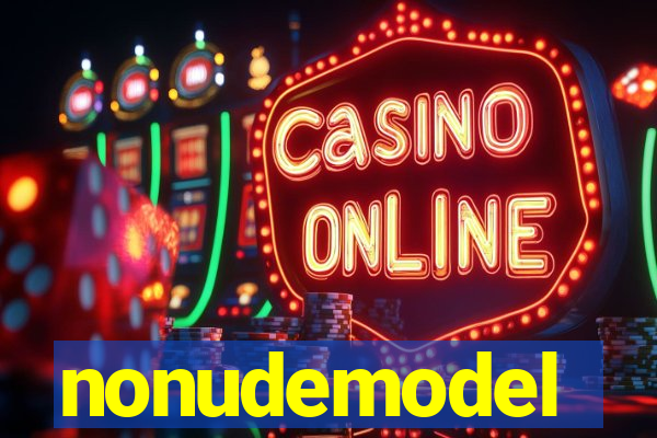 nonudemodel