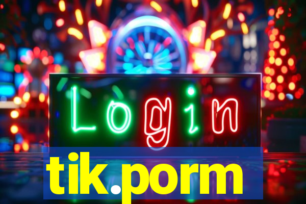 tik.porm