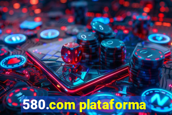 580.com plataforma