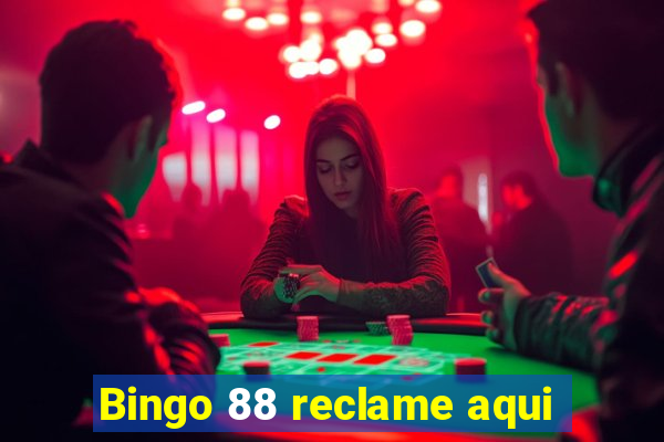 Bingo 88 reclame aqui