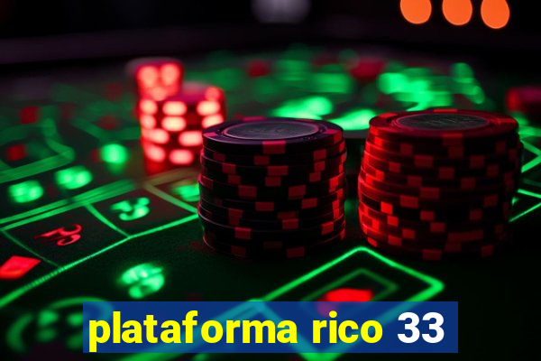 plataforma rico 33
