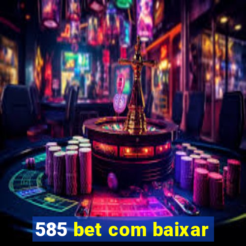 585 bet com baixar
