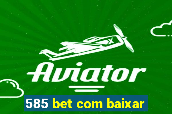 585 bet com baixar