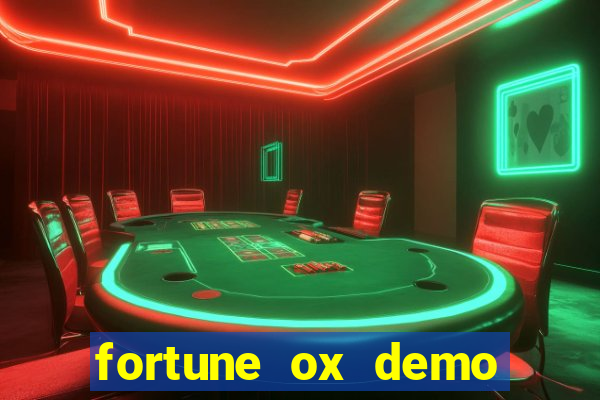 fortune ox demo dinheiro infinito