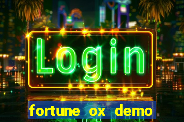 fortune ox demo dinheiro infinito