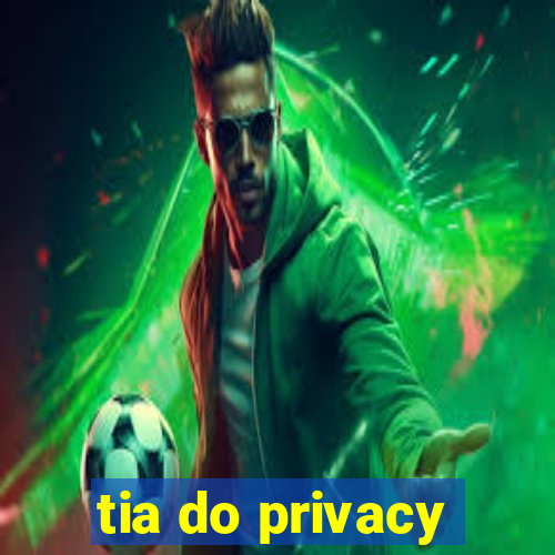 tia do privacy