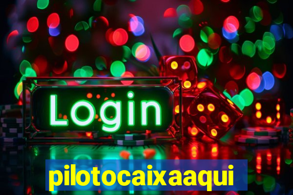 pilotocaixaaqui