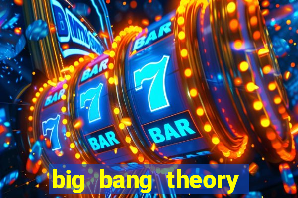 big bang theory assistir dublado