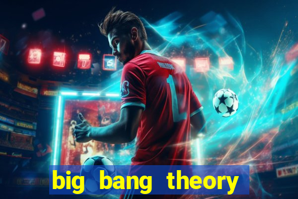 big bang theory assistir dublado