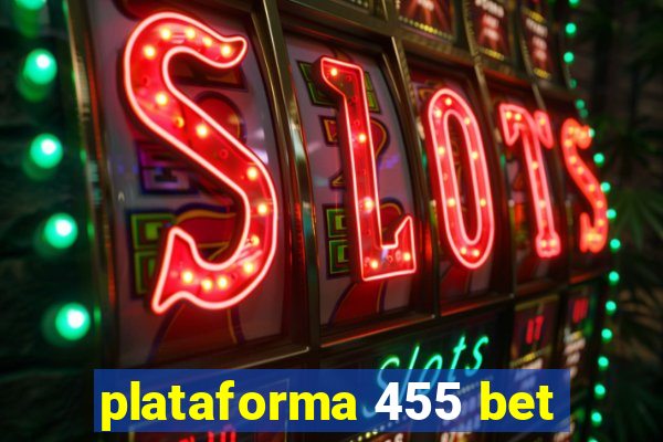 plataforma 455 bet