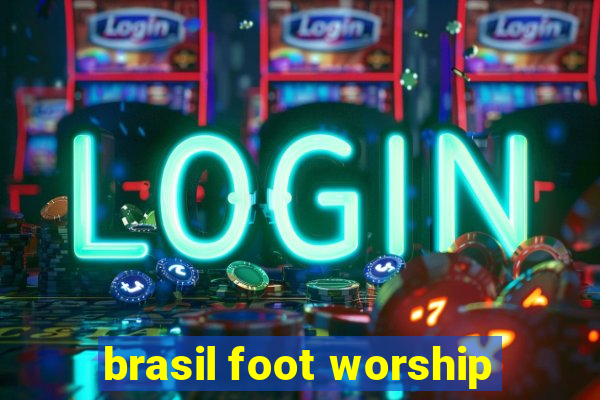 brasil foot worship