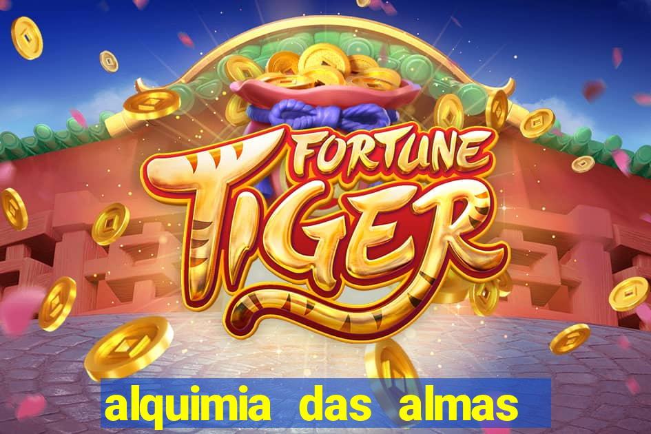 alquimia das almas 3 temporada a serie alquimia das