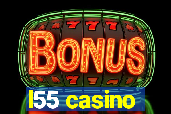 l55 casino