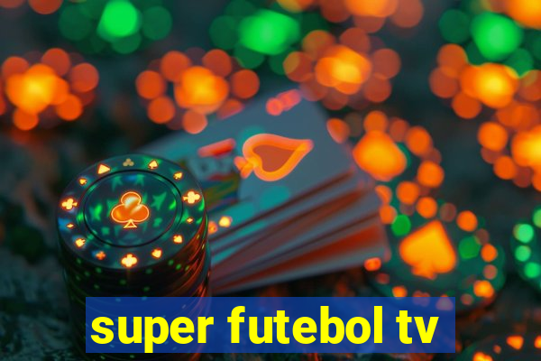 super futebol tv