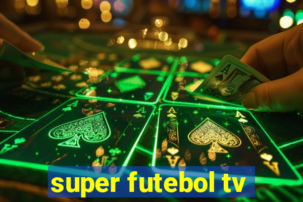 super futebol tv