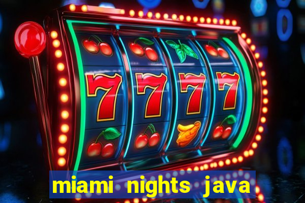 miami nights java pt-br 320x240