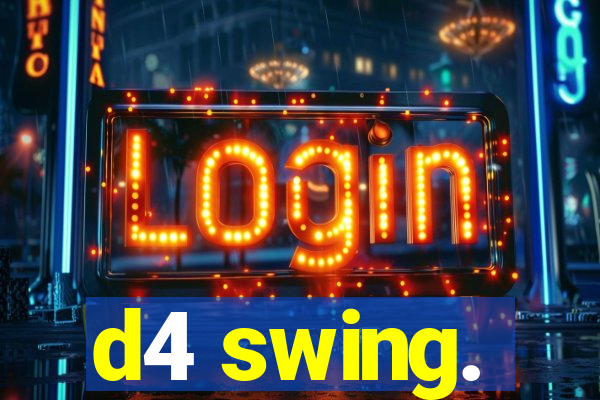 d4 swing.
