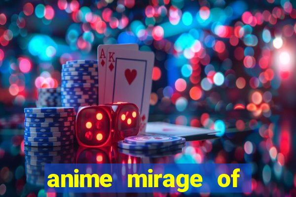 anime mirage of blaze legendado