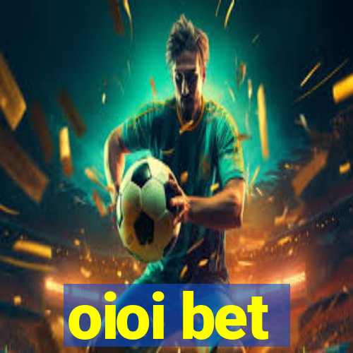 oioi bet