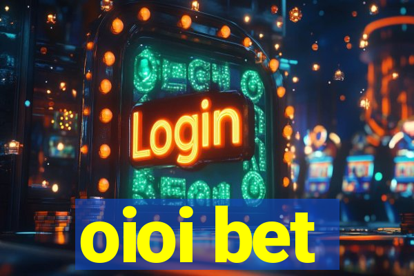 oioi bet