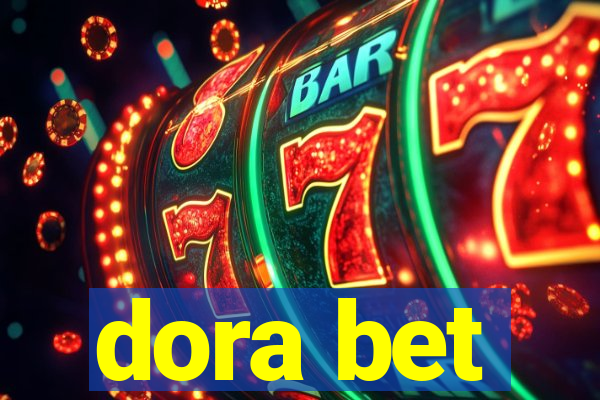 dora bet