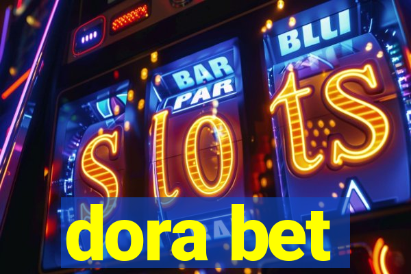 dora bet