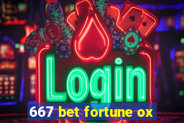667 bet fortune ox