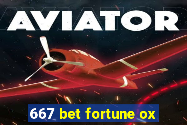 667 bet fortune ox