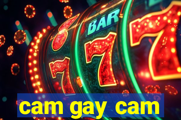 cam gay cam