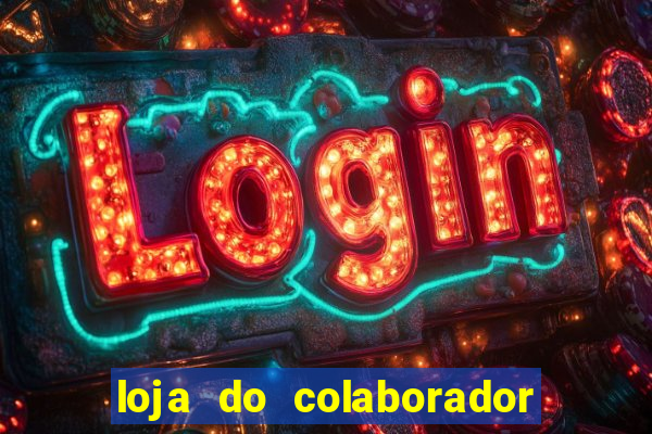 loja do colaborador casas bahia