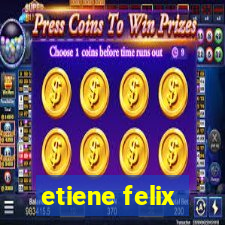 etiene felix
