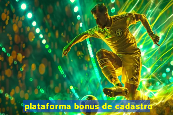 plataforma bonus de cadastro