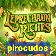 pirocudos
