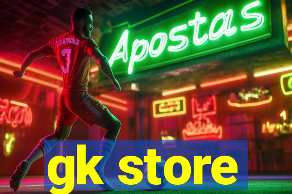 gk store