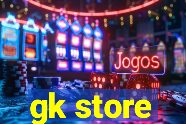 gk store