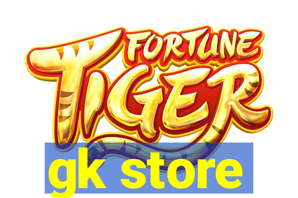 gk store