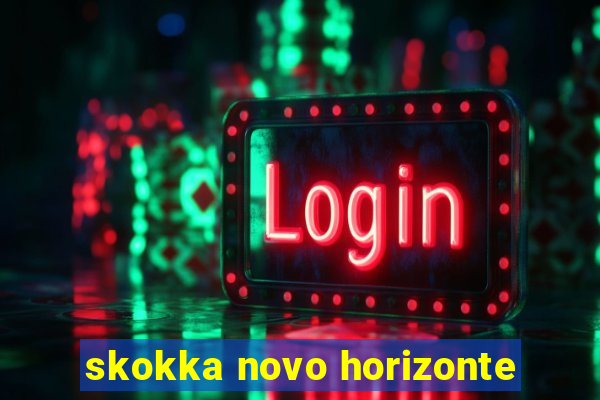 skokka novo horizonte