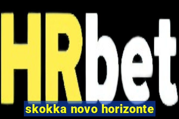 skokka novo horizonte