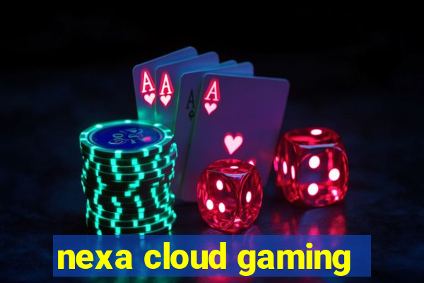 nexa cloud gaming