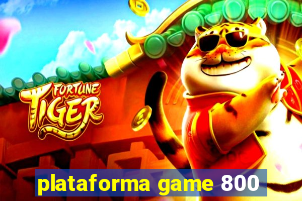 plataforma game 800