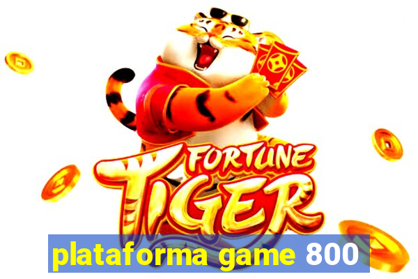 plataforma game 800