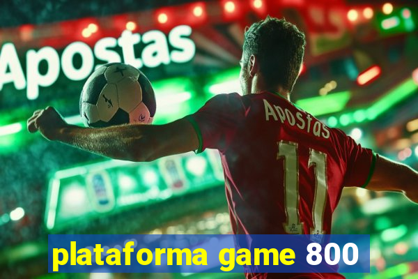 plataforma game 800