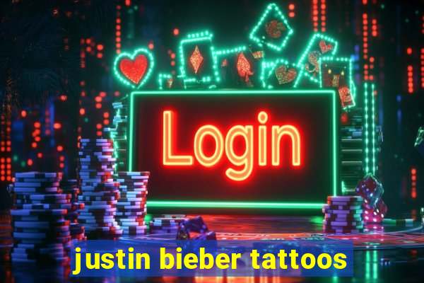 justin bieber tattoos