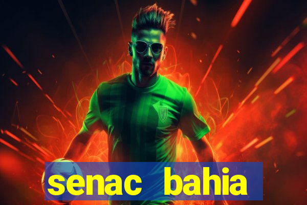 senac bahia trabalhe conosco