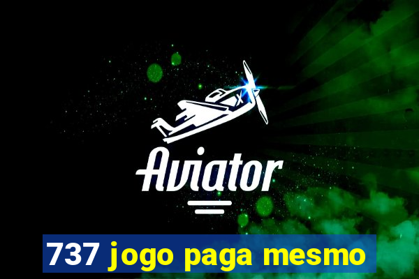 737 jogo paga mesmo