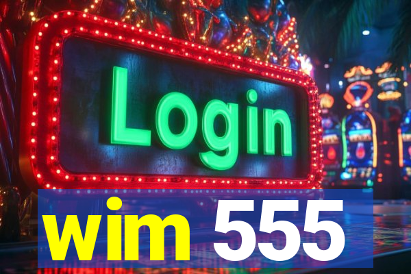 wim 555